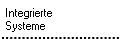 Integrierte
Systeme